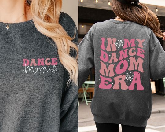 In My Dance Mom Era Sweatshirt Dance Mom Sweatshirt Dance Mom Crewneck Dance Mama Sweatshirt Dance Mom Gift Dance Mom Sweater Dancemom Shirt