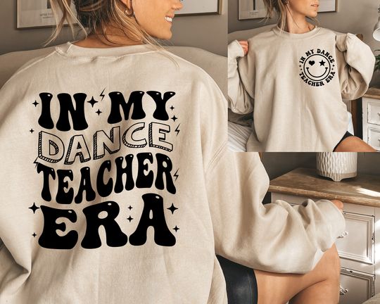 In My Dance Teacher Era Sweatshirt, Dance Teacher Shirt, Dance Teacher Gift, Shirt for Dance Instructors,  Name Dance Teacher Shirt