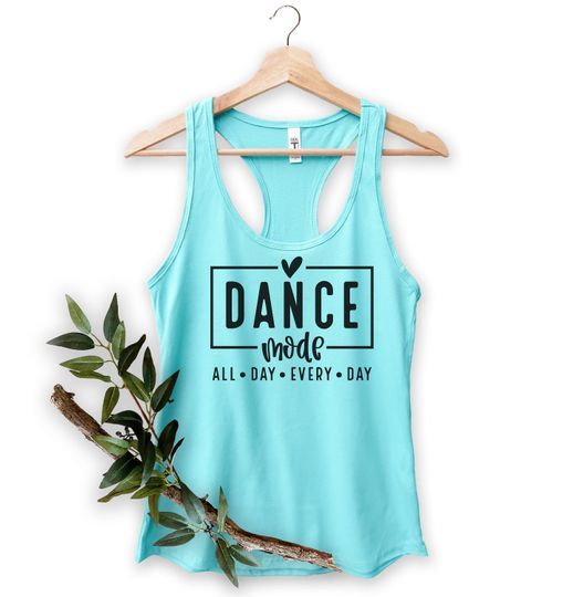 Dance Mode Tank Top | Dancer Tees | Dance Mom Tank