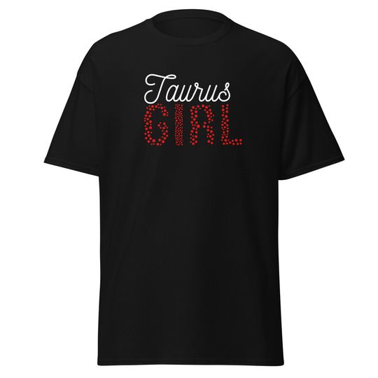 Taurus Girl Zodiac Shirt - Taurus Zodiac T-Shirt - Taurus Women Shirt