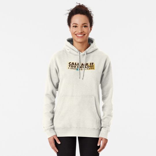 CALL ME IF YOU GET LOST Pullover Hoodie