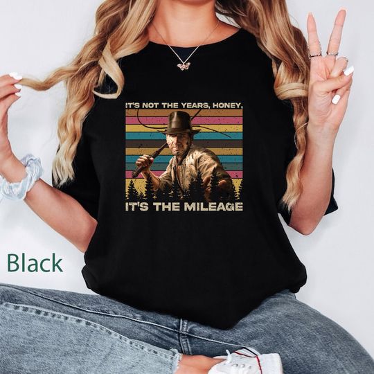 Indiana Jones It's Not The Years Honey, It's The Mileage Sunset Retro Vintage Comfort Colors Shirt, Funny Cowboy Movie Indiana Jones Shirt
