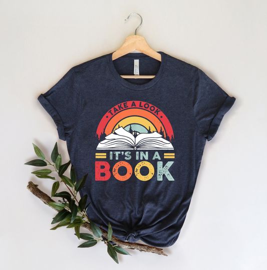 Take a Look it's in a Book Shirt, Book Shirt, Reading Shirt, Reading Book, Book Gift, Book Lover, Funny Book, Reading Rainbow
