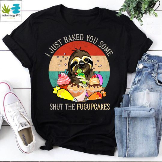 Sloth I Just Baked You Some Shut The Fucupcakes Vintage Retro T-Shirt, Sloth Shirt