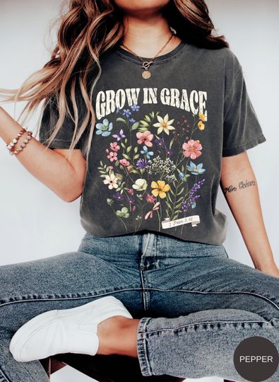 Grow In Grace Shirt, Christian Shirt, Wildflowers Bible Verse Tshirt