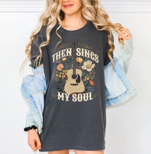 Then Sings My Soul Shirt, Christian Shirt, Christian Gift