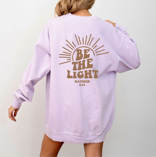 Be The Light Sweatshirt Gift, Mathew 5:14 Sweatshirt