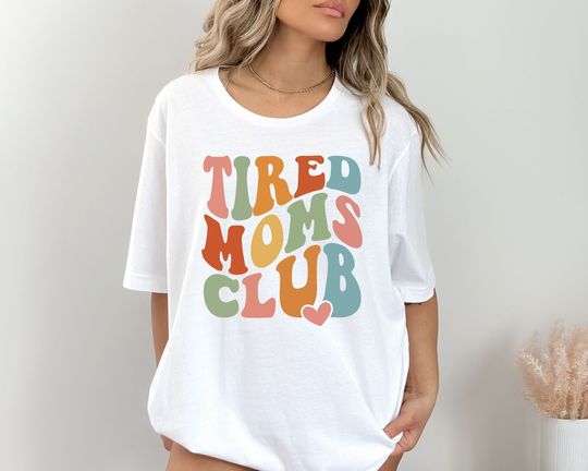 Tired Moms Club, Tired Mama Shirt, Busy Mom Gift, Funny Mom Shirt