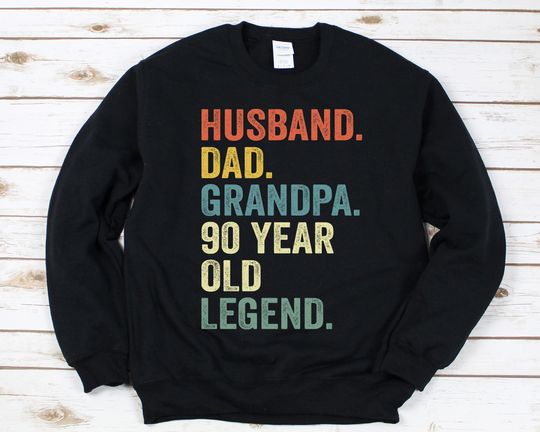 90th Birthday Gift for Men, Husband Dad Grandpa 90 Year Old Legend Sweatshirt, 90th Bday Dad Crewneck for Him, Papa Father's day Men's Gifts