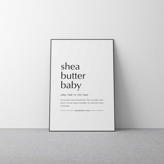 Shea Butter Baby - Ari Lennox feat J. Cole 'Lyric' Printable, Rap Artwork, Rap Quotes, Hip Hop Lyrics, Hypebeast