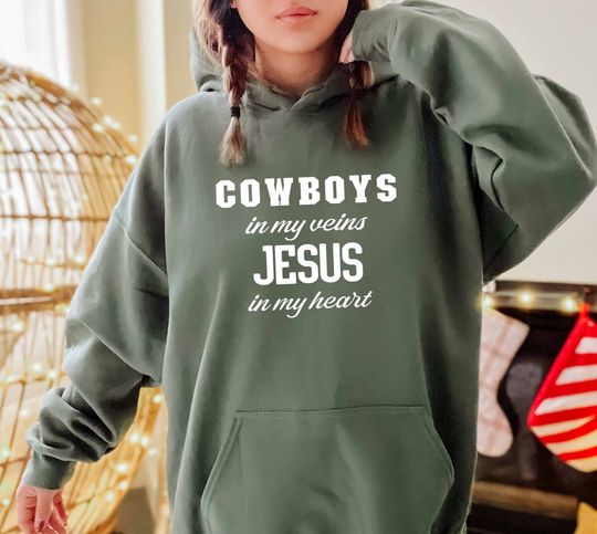 Cowboys in My Veins Jesus in My Heart Hoodie, Dallas Cowboys Jesus Hoodie, Cowboy Jesus Gift, Texas Cowboy Hoodie, Christian Cowboy Woman