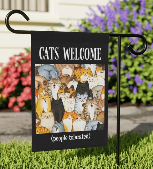 Cats Welcome People Tolerated Garden Flag, Cat Lover Banner, Funny Garden Flag, Cat Flag, Gift for Him, Gift for Her, Cat Lover Gift
