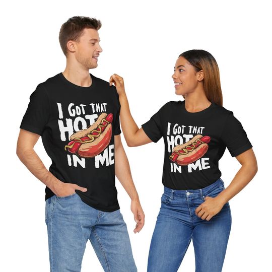 I Got That Dog In Me Shirt, Meme Shirts, Funny T Shirts, Hot Dog Shirt