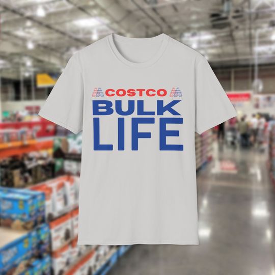Costco Bulk Life T-Shirt, Costco T-Shirt funny shirt, meme Costco hot dog