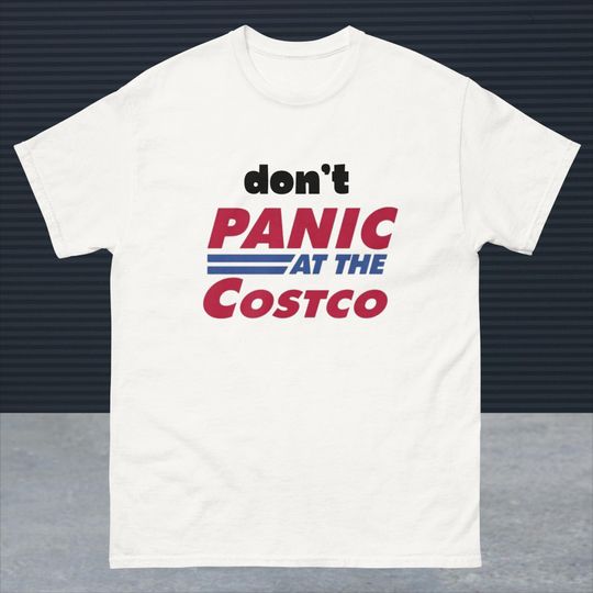 Don't Panic At The Costco Funny Meme T-Shirt, Funny Meme Shirt
