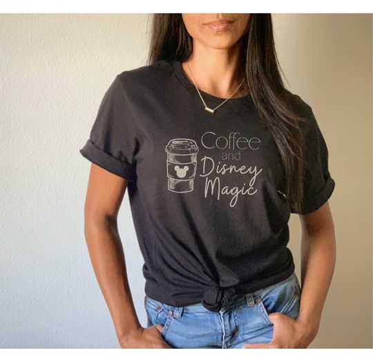 Coffee and Disney Magic Shirt, Disney Mom Shirt, Disney Dad Shirt, Funny Disneyland Shirt