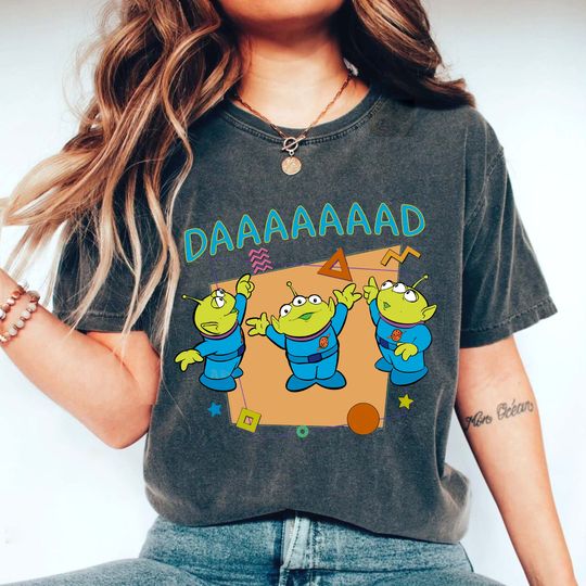 Daaaaaaaad Toy Story Shirt, Little Green Aliens Disney Retro Mom Vibes Shirt