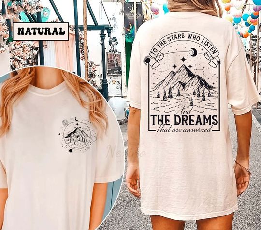 To The Stars Who Listen And The Dreams That Are Answered Shirt