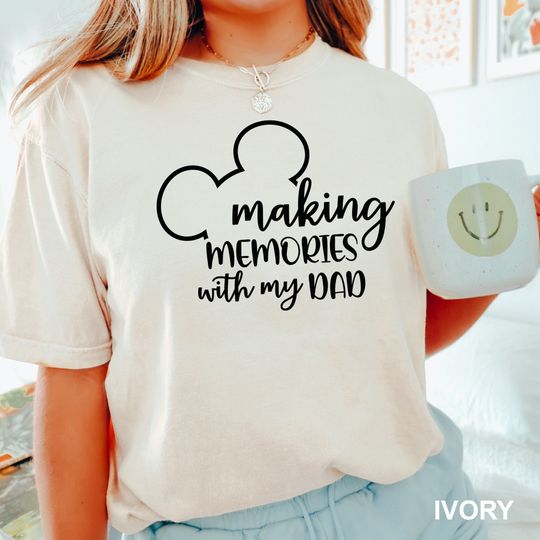 Disney Making Memories With My Dad Shirt, Disney Father's Day Shirt