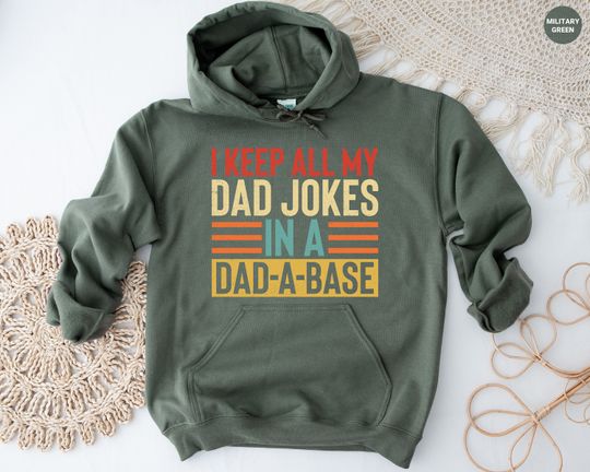 I Keep All My Dad Jokes In A Dad-a-Base Hoodie, New Dad Hoodie, Gift for Dad