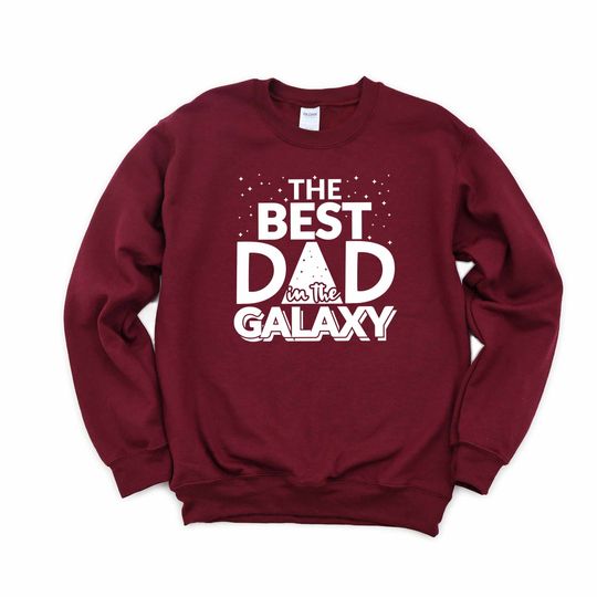 Best Dad in the Galaxy Sweatshirt, Best Father Sweatshirt, Father's Day Gift