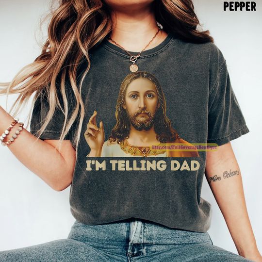 Funny Meme Jesus I'm Telling Dad Funny Kid Men Women Shirt