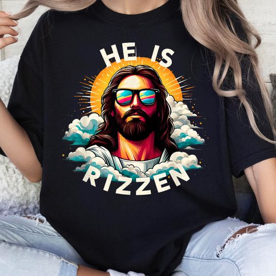 He Is Rizzen Christian Jesus Is Rizzen Christian Religious Shirt, Funny Meme Shirt
