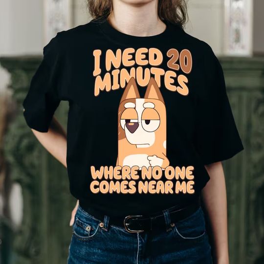 BlueyDad Tee | I Need 20 Minutes.. | Adult Size | Gift For Her | Gift For Him