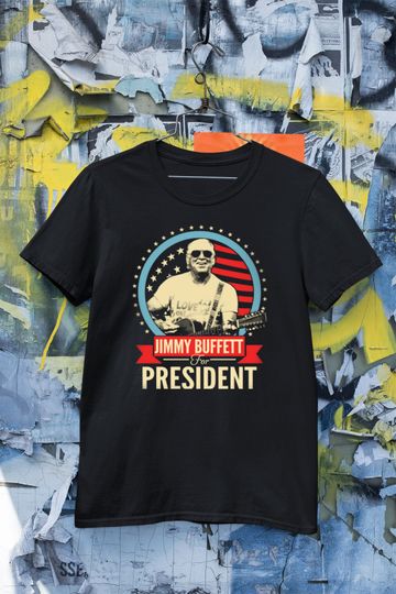 Jimmy Buffett For President Gift T Shirt