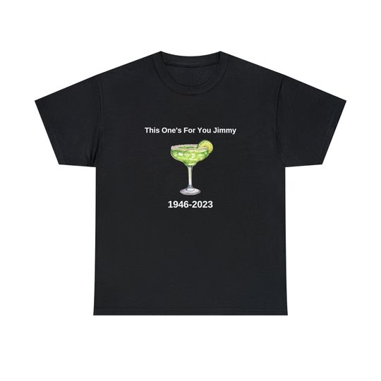 Jimmy Buffett Memorial Margarita This One's For You Shirt