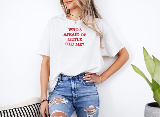 Taylor 'Who's Afraid of Little Old Me?' Tee, Tortured Poets DepartmenT