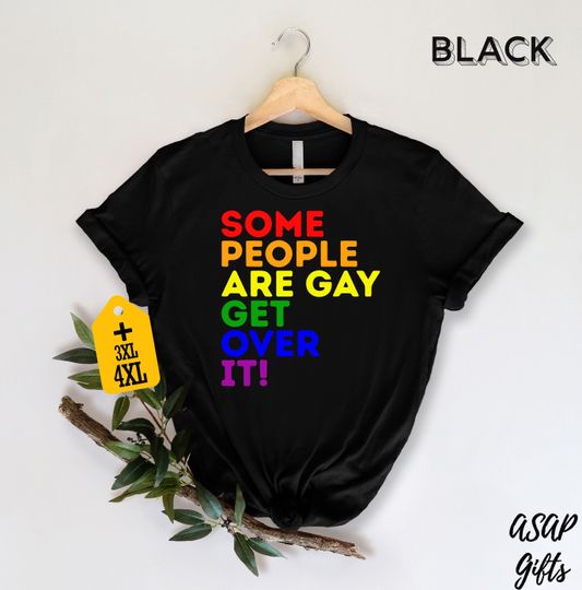 Some People Are Gay Get Over It! Shirt, Pride Shirt, Human Rights Shirt