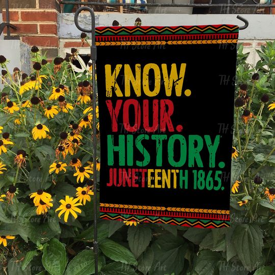 Know Your History It's Juneteenth 1865 Flag, Emancipation Day Flag, Celebrate Black History Month Flag