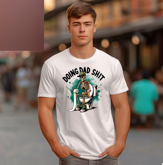 Doing Dad Shit Shirt, Funny Dad Shirt, Skeleton Shirt, Father's Day Shirt