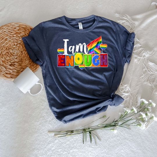I am enough pride LGBTQ+ Shirt,Equal Rights,Pride Shirt,LGBT Shirt,Anti Racism,LGBTQ+ Shirt,pride rainbow Shirt