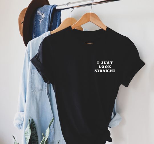 I just look straight pocket size T Shirt. Perfect gift, Pride T shirt
