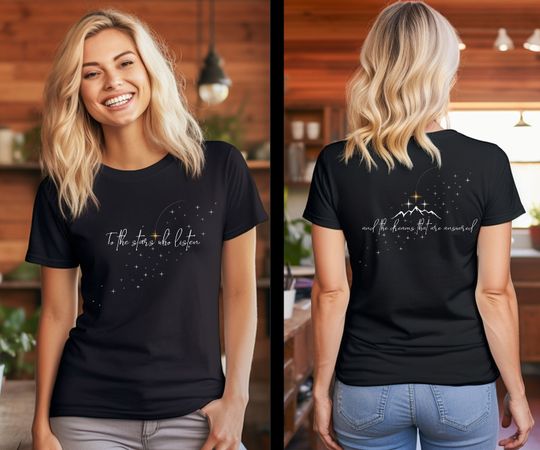 Stars who listen 2-sided ACOTAR T-shirt, Sarah J Maas dreamers
