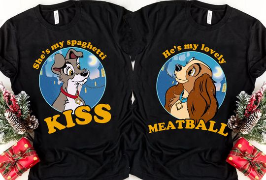 Disney Lady and The Tramp He's My Lovely Meatball She's My Spaghetti Kiss Shirt, Disney Couples Valentine T-Shirt