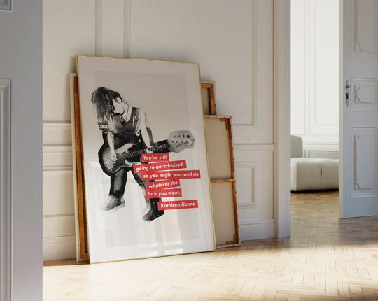 Kathleen Hanna | Riot Grrrl | Bikini Kill | Feminist Quote Print | Feminist Wall Art