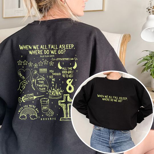 When We All Fall Asleep, Where Do We Go? Shirt,Billie Eilish