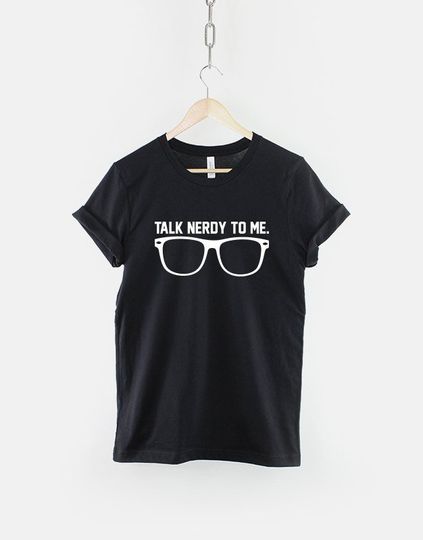 Talk Nerdy To Me Geek T-Shirt - Nerd Glasses Shirt Geeky Tshirt Student College T Shirt