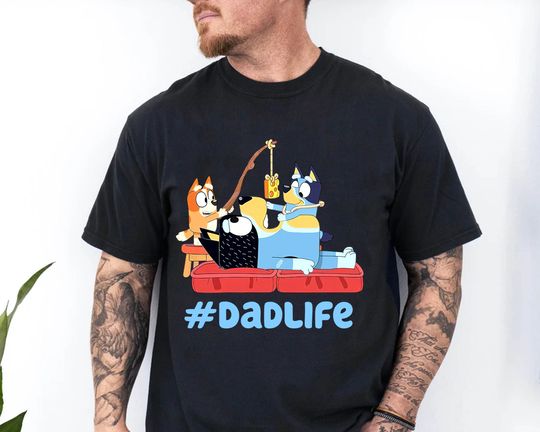 BlueyDad Dadlife Shirt, BlueyDad Family Matching Shirt, BlueyDad Fathers Day 2024 Shirt