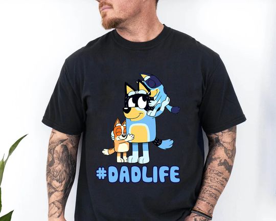 BlueyDad Dadlife Shirt, BlueyDad Family Matching Shirt, BlueyDad Fathers Day Shirt
