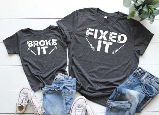 Broke It Fixed It Father Son Matching Shirts - Matching Dad And Kids T-shirts, Father's day shirt, Dad gift