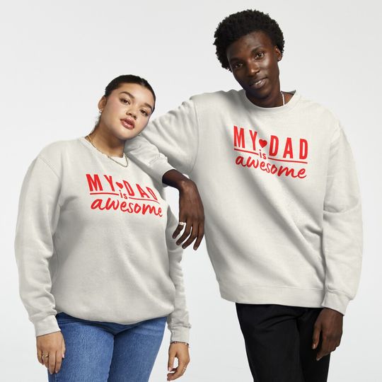 My Dad is Awesome Positive quote Pullover Sweatshirt