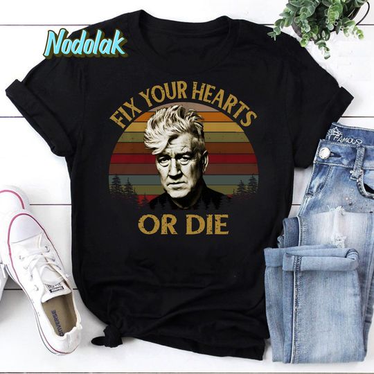 Retro Fix Your Hearts Or Die David Lynch Vintage T-Shirt, David Lynch Shirt, David Lynch Vintage, David Lynch Gift