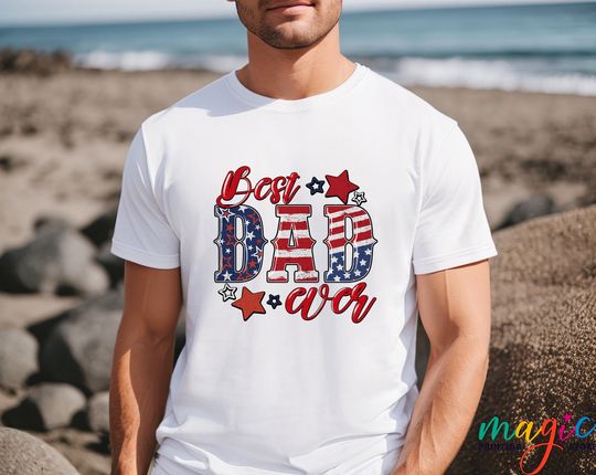 Best Dad Ever Shirt, USA Dad T-shirt, American Dad Shirt, 4th Of July Shirt