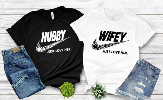 Hubby Wifey Just Love Him & Her Shirt, Married Couple Matching Shirt