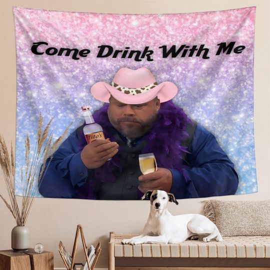 Meme Tapestry Funny Bertram Tapestries, Come Drink with me Wall Hanging Tapestry
