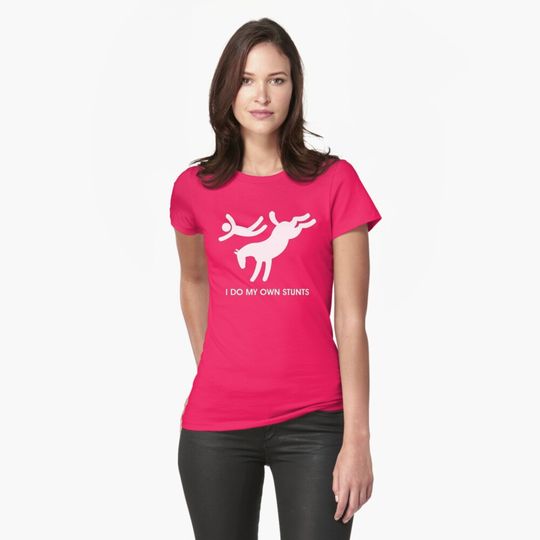 I do my own Stunts Fitted T-Shirt, Gifts for Horse Lovers